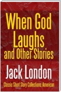 When God Laughs And Other Stories
