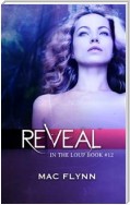 Reveal: In the Loup, Book 12