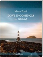 Dove incomincia il nulla