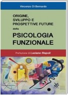 Origine, sviluppi e prospettive future della psicologia funzionale