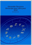 Horoscope pour Libra pour 2018. Horoscope russe