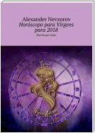 Horóscopo para Virgens para 2018. Horóscopo russo