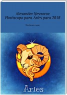 Horóscopo para Áries para 2018. Horóscopo russo