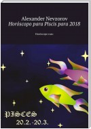 Horóscopo para Piscis para 2018. Horóscopo ruso