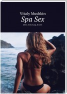 Spa Sex. Meer, Erholung, Erotik