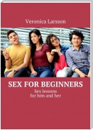 Sex for beginners. Sex lessons for him and her