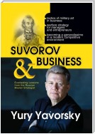 Suvorov & business. Everlasting lessons from the russian master strategist