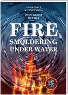 Fire Smoldering Under Water