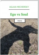 Ego vs Soul. Poems