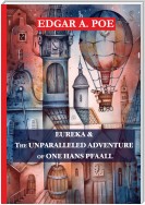 Eureka & The Unparalleled Adventure of One Hans Pfaall
