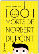 Les mille et une morts de Norbert Dupont