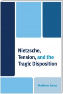 Nietzsche, Tension, and the Tragic Disposition