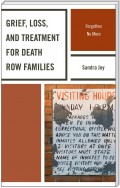 Grief, Loss, and Treatment for Death Row Families