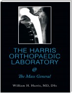 The Harris Orthopaedic Laboratory @ the Mass General