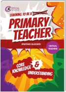 Learning to be a Primary Teacher