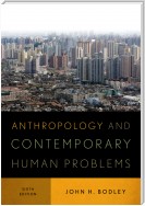 Anthropology and Contemporary Human Problems