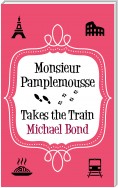 Monsieur Pamplemousse Takes the Train