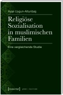 Religiöse Sozialisation in muslimischen Familien