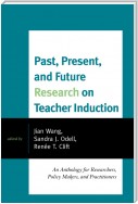 Past, Present, and Future Research on Teacher Induction