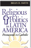 Religious Politics in Latin America, Pentecostal vs. Catholic