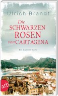 Die schwarzen Rosen von Cartagena