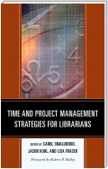 Time and Project Management Strategies for Librarians