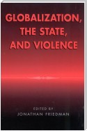 Globalization, the State, and Violence