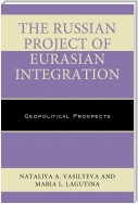 The Russian Project of Eurasian Integration