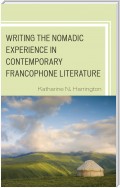 Writing the Nomadic Experience in Contemporary Francophone Literature