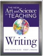 The New Art and Science of Teaching Writing