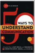 50 Ways to Understand Communication