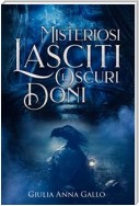 Misteriosi Lasciti e Oscuri Doni