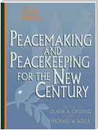 Peacemaking and Peacekeeping for the New Century