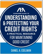 ABA Consumer Guide to Understanding and Protecting Your Credit Rights