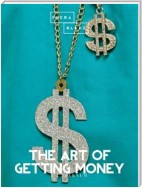The Art of Getting Money