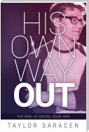 His Own Way Out