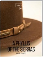 A Phyllis of the Sierras