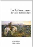 Les Bylines russes - La Geste du Prince Igor