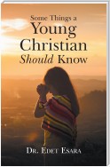 Some Things a Young Christian Should Know