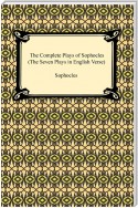 The Complete Plays of Sophocles (The Seven Plays in English Verse)