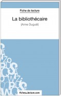 La bibliothécaire d'Anne Duguël (Fiche de lecture)