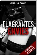 Flagrantes Envies (Tome 4)