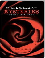"Dying to Be Beautiful" Mysteries: Without a Head