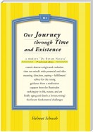 Our Journey Through Time and Existence