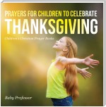 Prayers for Children to Celebrate Thanksgiving - Children's Christian Prayer Books