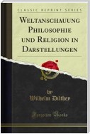 Weltanschauung Philosophie und Religion in Darstellungen