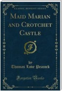 Maid Marian and Crotchet Castle