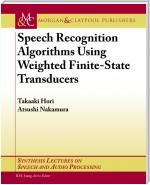 Speech Recognition Algorithms based on Weighted Finite-State Transducers