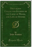 Deucalion Collected Studies of the Lapse of Waves, and Life of Stones