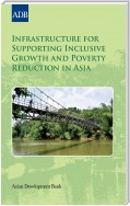 Infrastructure for Supporting Inclusive Growth and Poverty Reduction in Asia